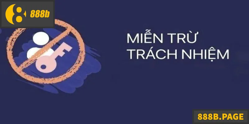 Miễn Trách Nhiệm 888B – Giải Thích Chi Tiết Cho Người Chơi Miễn trách nhiệm 888B giúp người chơi hiểu rõ quyền và nghĩa vụ